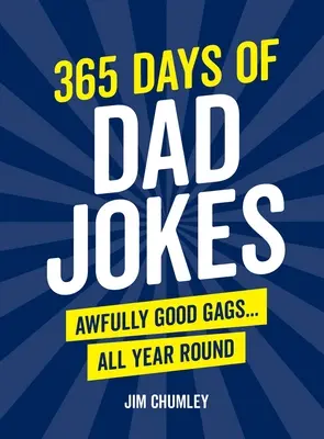 365 dni dowcipów o tacie: Strasznie dobre gagi... Przez cały rok - 365 Days of Dad Jokes: Awfully Good Gags... All Year Round