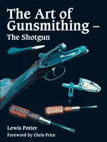 Sztuka rusznikarstwa - strzelba - Art of Gunsmithing - The Shotgun