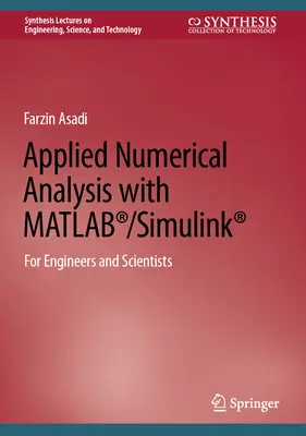 Applied Numerical Analysis with Matlab(r)/Simulink(r): Dla inżynierów i naukowców - Applied Numerical Analysis with Matlab(r)/Simulink(r): For Engineers and Scientists