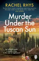 Murder Under the Tuscan Sun - trzymająca w napięciu klasyczna powieść suspensu w tradycji Agathy Christie osadzona w odległym toskańskim zamku - Murder Under the Tuscan Sun - A gripping classic suspense novel in the tradition of Agatha Christie set in a remote Tuscan castle