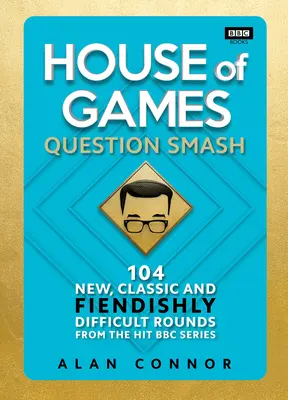 House of Games - Question Smash: 104 nowe, klasyczne i diabelnie trudne rundy - House of Games - Question Smash: 104 New, Classic and Fiendishly Difficult Rounds