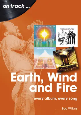 Earth, Wind and Fire: Każdy album, każda piosenka - Earth, Wind and Fire: Every Album, Every Song