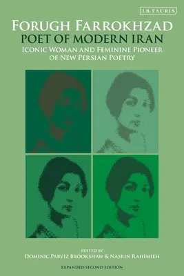 Forugh Farrokhzad, poetka współczesnego Iranu: Ikoniczna kobieta i kobieca pionierka nowej perskiej poezji - Forugh Farrokhzad, Poet of Modern Iran: Iconic Woman and Feminine Pioneer of New Persian Poetry