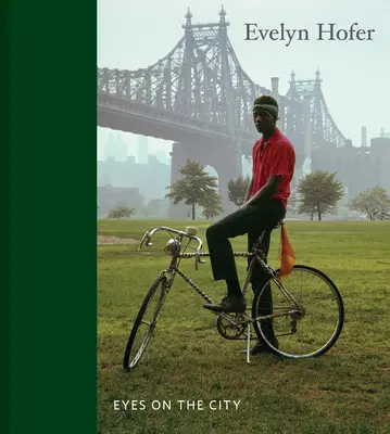 Evelyn Hofer: Oczy na miasto - Evelyn Hofer: Eyes on the City