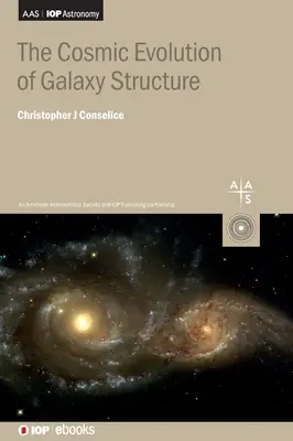 Kosmiczna ewolucja struktury galaktyk - The Cosmic Evolution of Galaxy Structure