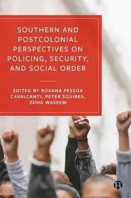 Południowe i postkolonialne spojrzenie na policję, bezpieczeństwo i porządek społeczny - Southern and Postcolonial Perspectives on Policing, Security and Social Order