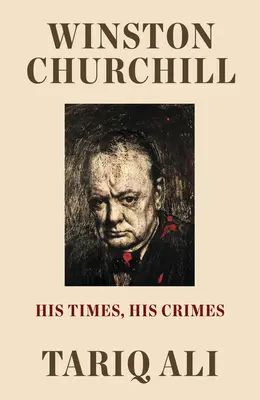 Winston Churchill: Jego czasy, jego zbrodnie - Winston Churchill: His Times, His Crimes