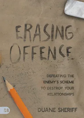 Erasing Offense: Pokonanie planu wroga, by zniszczyć twoje relacje - Erasing Offense: Defeating the Enemy's Scheme to Destroy Your Relationships