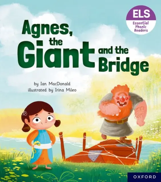 Essential Letters and Sounds: Essential Phonic Readers: Oxford Reading Level 6: Agnes, the Giant and the Bridge (Agnieszka, olbrzym i most) - Essential Letters and Sounds: Essential Phonic Readers: Oxford Reading Level 6: Agnes, the Giant and the Bridge