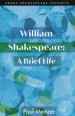 William Shakespeare: Krótkie życie - William Shakespeare: A Brief Life