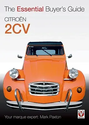 Citroen 2cv: niezbędny przewodnik dla kupujących - Citroen 2cv: The Essential Buyer's Guide