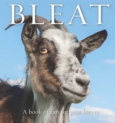 Bleat: Książka z zabawami dla miłośników kóz - Bleat: A Book of Fun for Goat Lovers