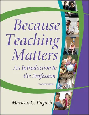 Ponieważ nauczanie ma znaczenie: Wprowadzenie do zawodu - Because Teaching Matters: An Introduction to the Profession