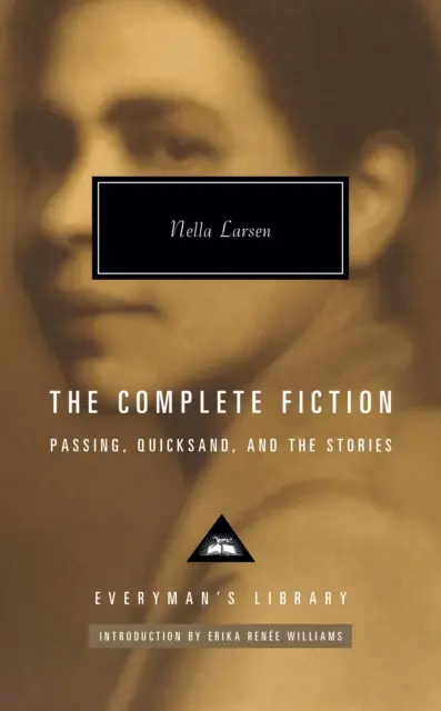 Complete Fiction - Passing. Quicksand. And the Stories