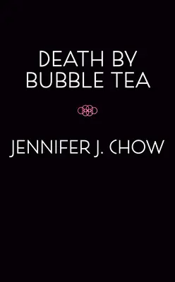 Śmierć przez bąbelkową herbatę - Death by Bubble Tea