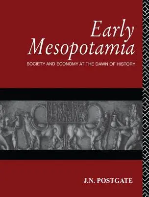 Wczesna Mezopotamia: społeczeństwo i gospodarka u zarania dziejów - Early Mesopotamia: Society and Economy at the Dawn of History