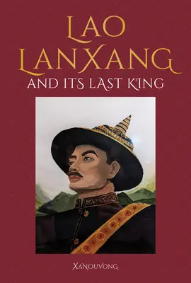 Lanxang i jego ostatni laotański król - Lanxang and Its Last Lao King