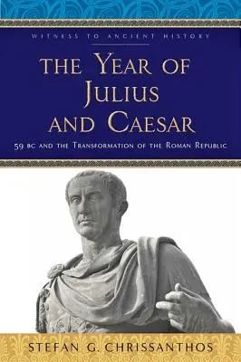 Rok Juliusza i Cezara: 59 p.n.e. i transformacja republiki rzymskiej - The Year of Julius and Caesar: 59 BC and the Transformation of the Roman Republic