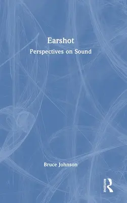 Earshot: Perspektywy dźwięku - Earshot: Perspectives on Sound