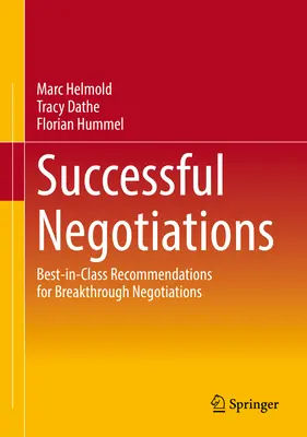 Skuteczne negocjacje: Najlepsze w swojej klasie zalecenia dotyczące przełomowych negocjacji - Successful Negotiations: Best-In-Class Recommendations for Breakthrough Negotiations