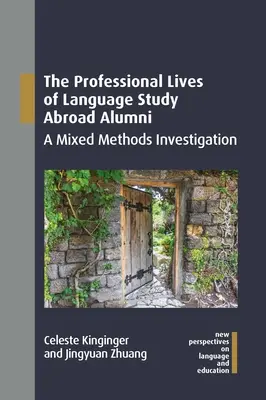 Życie zawodowe absolwentów studiów językowych za granicą: A Mixed Methods Investigation - The Professional Lives of Language Study Abroad Alumni: A Mixed Methods Investigation