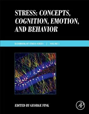 Stres: Koncepcje, poznanie, emocje i zachowanie: Podręcznik serii Stres, tom 1 - Stress: Concepts, Cognition, Emotion, and Behavior: Handbook of Stress Series, Volume 1