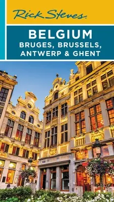 Rick Steves Belgia: Brugia, Bruksela, Antwerpia i Gandawa - Rick Steves Belgium: Bruges, Brussels, Antwerp & Ghent