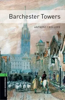Oxford Bookworms Library: Barchester Towers: Poziom 6: Słownictwo 2500 słów - Oxford Bookworms Library: Barchester Towers: Level 6: 2,500 Word Vocabulary