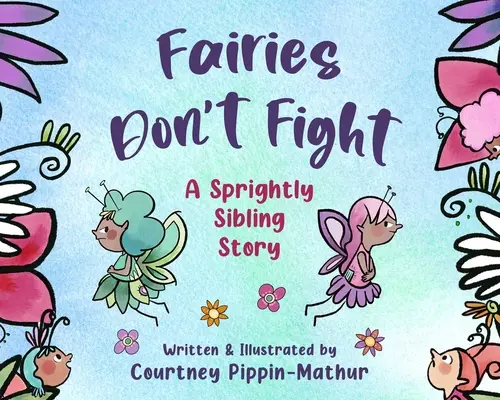 Wróżki nie walczą: A Sprightly Sibling Story - Fairies Don't Fight: A Sprightly Sibling Story
