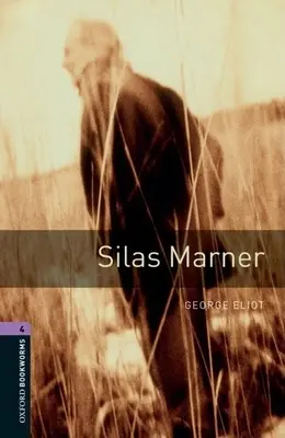 Oxford Bookworms Library: Silas Marner: Poziom 4: Słownictwo 1400 słów - Oxford Bookworms Library: Silas Marner: Level 4: 1400-Word Vocabulary
