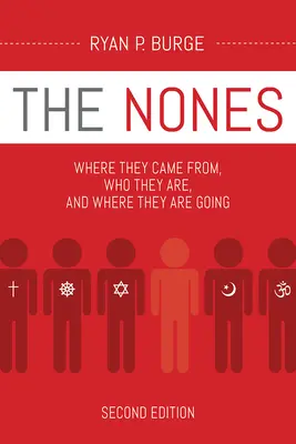 The Nones, wydanie drugie: Skąd przyszli, kim są i dokąd zmierzają - The Nones, Second Edition: Where They Came From, Who They Are, and Where They Are Going