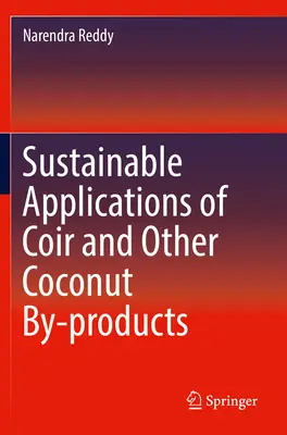 Zrównoważone zastosowania włókna kokosowego i innych kokosowych produktów ubocznych - Sustainable Applications of Coir and Other Coconut By-Products