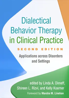 Dialektyczna terapia behawioralna w praktyce klinicznej: Zastosowania w różnych zaburzeniach i sytuacjach - Dialectical Behavior Therapy in Clinical Practice: Applications Across Disorders and Settings