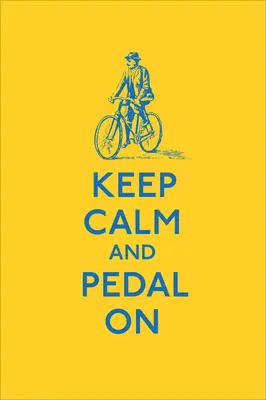 Zachowaj spokój i pedałuj dalej - Keep Calm and Pedal on
