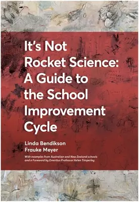 It's Not Rocket Science - A Guide to the School Improvement Cycle: Z przykładami z nowozelandzkich i australijskich szkół - It's Not Rocket Science - A Guide to the School Improvement Cycle: With Examples from New Zealand and Australian Schools