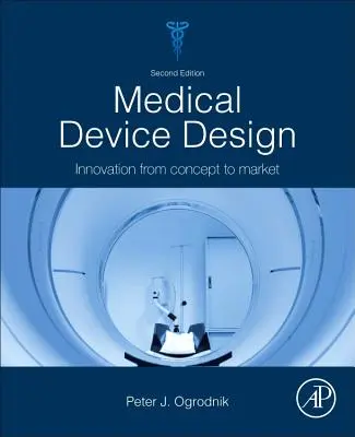 Projektowanie urządzeń medycznych - innowacje od koncepcji do rynku - Medical Device Design - Innovation from Concept to Market