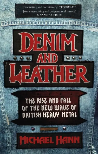 Denim and Leather - Powstanie i upadek nowej fali brytyjskiego heavy metalu - Denim and Leather - The Rise and Fall of the New Wave of British Heavy Metal