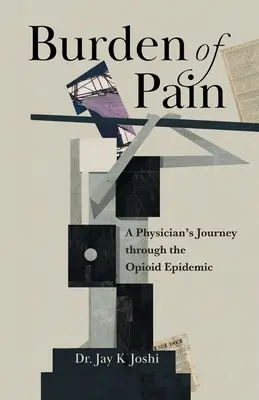 Ciężar bólu: podróż lekarza przez epidemię opioidów - Burden of Pain: A Physician's Journey through the Opioid Epidemic