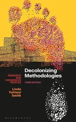 Metodologie dekolonizujące: Badania i ludy tubylcze - Decolonizing Methodologies: Research and Indigenous Peoples