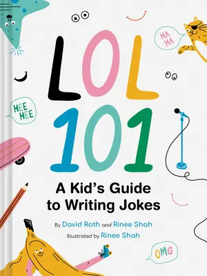 Lol 101: dziecięcy przewodnik po pisaniu dowcipów - Lol 101: A Kid's Guide to Writing Jokes