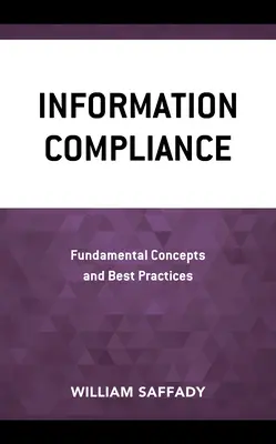 Zgodność informacji: Podstawowe koncepcje i najlepsze praktyki - Information Compliance: Fundamental Concepts and Best Practices