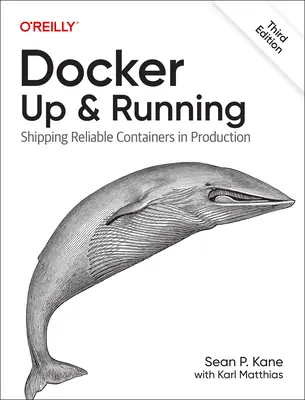 Docker: Up & Running: Wysyłka niezawodnych kontenerów w produkcji - Docker: Up & Running: Shipping Reliable Containers in Production