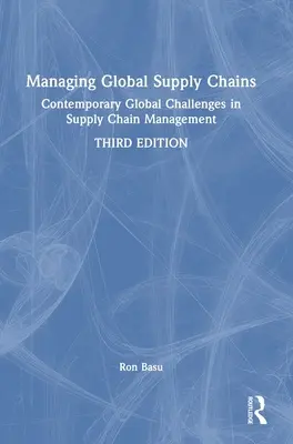 Zarządzanie globalnymi łańcuchami dostaw: Współczesne globalne wyzwania w zarządzaniu łańcuchem dostaw - Managing Global Supply Chains: Contemporary Global Challenges in Supply Chain Management