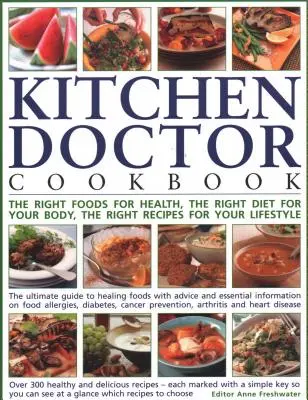 Książka kucharska Kitchen Doctor: The Right Foods for Health, the Right Diet for Your Body, the Right Recipes for Your Lifestyle: Najlepszy przewodnik po - Kitchen Doctor Cookbook: The Right Foods for Health, the Right Diet for Your Body, the Right Recipes for Your Lifestyle: The Ultimate Guide to