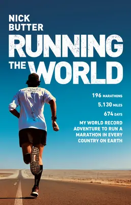 Running the World: Moja rekordowa przygoda polegająca na przebiegnięciu maratonu w każdym kraju na Ziemi - Running the World: My World-Record Breaking Adventure to Run a Marathon in Every Country on Earth