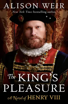 The King's Pleasure: Powieść o Henryku VIII - The King's Pleasure: A Novel of Henry VIII