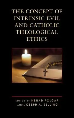 Koncepcja zła wewnętrznego a katolicka etyka teologiczna - The Concept of Intrinsic Evil and Catholic Theological Ethics