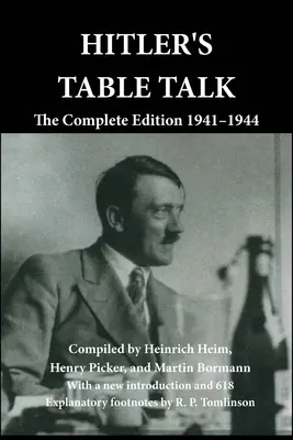 Hitler's Table Talk: Wydanie kompletne 1941-1944 - Hitler's Table Talk: The Complete Edition 1941-1944