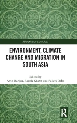 Środowisko, zmiany klimatu i migracja w Azji Południowej - Environment, Climate Change and Migration in South Asia