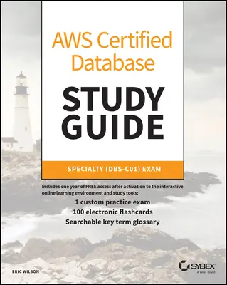 Aws Certified Database Study Guide: Egzamin specjalistyczny (Dbs-C01) - Aws Certified Database Study Guide: Specialty (Dbs-C01) Exam